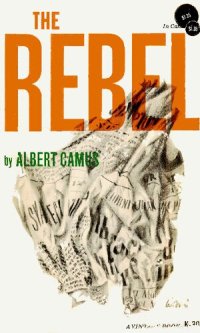 cover of the book The Rebel: An Essay on Man in Revolt