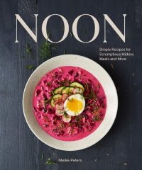 cover of the book Noon: Simple Recipes for Scrumptious Midday Meals and More