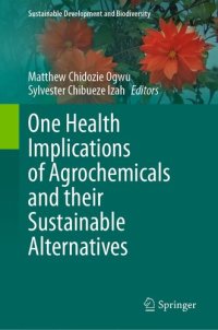 cover of the book One Health Implications of Agrochemicals and their Sustainable Alternatives (Sustainable Development and Biodiversity)