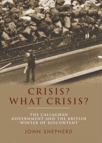 cover of the book Crisis? What crisis? - the Callaghan government and the British 'Winter of Discontent'