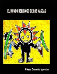 cover of the book EL MUNDO RELIGIOSO DE LOS NASCAS (CIENCIA Y ENIGMAS DEL PERÚ) (Spanish Edition)