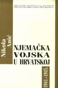 cover of the book Njemačka vojska u Hrvatskoj1941.-1945.