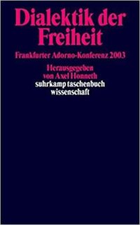 cover of the book Dialektik der Freiheit. Frankfurter Adorno-Konferenz 2003