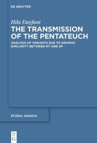 cover of the book The Transmission of the Pentateuch: Analysis of Variants Due to Graphic Similarity between MT and SP