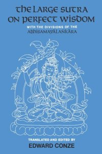 cover of the book The Large Sutra on Perfect Wisdom: With the Divisions of the Abhisamayalankara