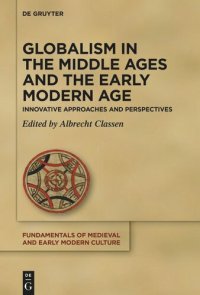 cover of the book Globalism in the Middle Ages and the Early Modern Age: Innovative Approaches and Perspectives