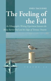 cover of the book The Feeling of the Fall: An Ethnographic Writing Experiment between the Belize Barrier Reef and the Edges of Toronto, Ontario