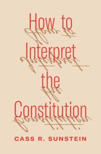 cover of the book How to Interpret the Constitution