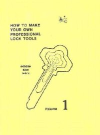 cover of the book How to Make Your Own Professional Lock Tools Volume 1