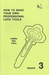 cover of the book How to Make Your Own Professional Lock Tools Volume 3