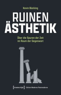 cover of the book Ruinen-Ästhetik: Über die Spuren der Zeit im Raum der Gegenwart