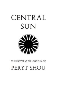 cover of the book Central Sun: Writings of Peryt Shou