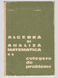 cover of the book Algebră şi analiză matematică: culegere de probleme