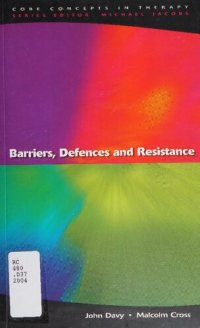 cover of the book Barriers, Defences And Resistance (Core Concepts in Therapy)