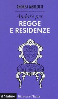 cover of the book Andare per regge e residenze