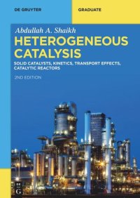 cover of the book Heterogeneous Catalysis: Solid Catalysts, Kinetics, Transport Effects, Catalytic Reactors