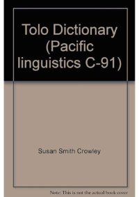 cover of the book Tolo Dictionary (Pacific linguistics C-91)