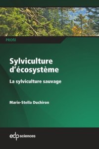 cover of the book Sylviculture d’écosystème: La sylviculture sauvage