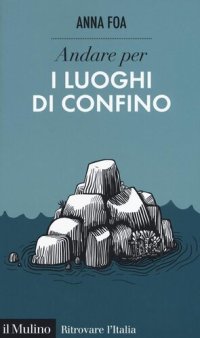 cover of the book Andare per i luoghi di confino