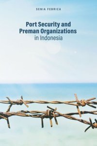 cover of the book Port Security and Preman Organizations in Indonesia