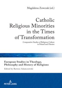 cover of the book Catholic Religious Minorities in the Times of Transformation: Comparative Studies of Religious Culture in Poland and Ukraine