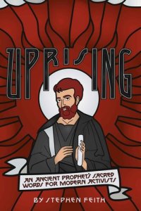 cover of the book Uprising: An Ancient Prophet's Sacred Words for Modern Activists