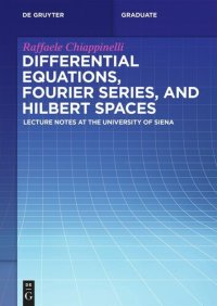 cover of the book Differential Equations, Fourier Series, and Hilbert Spaces: Lecture Notes at the University of Siena