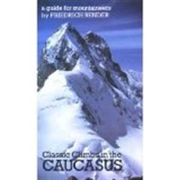 cover of the book The Classic Climbs of the Caucasus: Eighty Outstanding Routes on Rock and Ice (Teach Yourself)