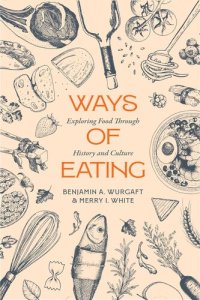 cover of the book Ways of Eating: Exploring Food through History and Culture