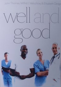 cover of the book Well and Good: A Case Study Approach to Health Care Ethics