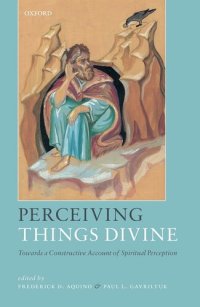 cover of the book Perceiving Things Divine: Towards a Constructive Account of Spiritual Perception