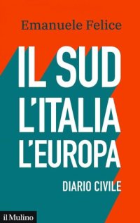 cover of the book Il Sud, l'Italia, l'Europa. Diario civile