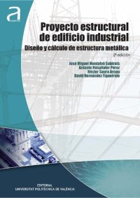 cover of the book Proyecto estructural de edificio industrial. Diseño y cálculo de estructura metálica