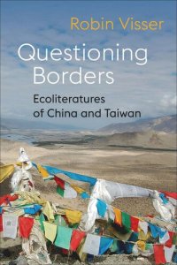 cover of the book Questioning Borders: Ecoliteratures of China and Taiwan