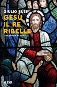 cover of the book Gesù, il re ribelle