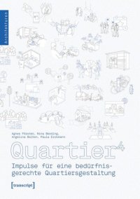 cover of the book Quartier^4: Impulse für eine bedürfnisgerechte Quartiersgestaltung