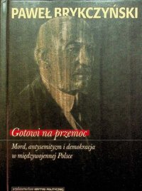 cover of the book Gotowi na przemoc. Mord, antysemityzm i demokracja w międzywojennej Polsce