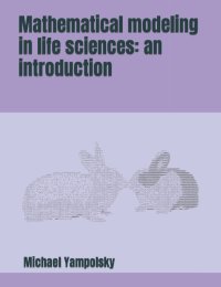 cover of the book Mathematical modeling in life sciences: an introduction