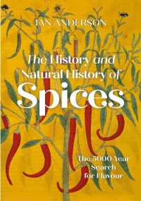 cover of the book The History and Natural History of Spices