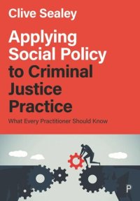 cover of the book Applying Social Policy to Criminal Justice Practice: What Every Practitioner Should Know