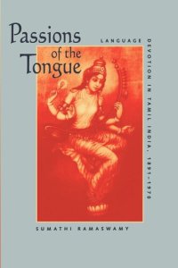 cover of the book Passions of the Tongue: Language Devotion in Tamil India, 1891–1970