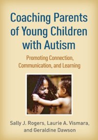 cover of the book Coaching Parents of Young Children with Autism: Promoting Connection, Communication, and Learning