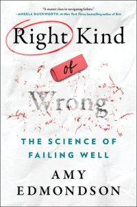 cover of the book Right Kind of Wrong: The Science of Failing Well