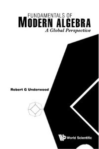 cover of the book Fundamentals Of Modern Algebra: A Global Perspective