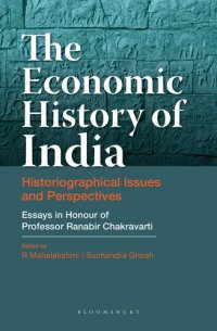 cover of the book The Economic History of India: Historiographical Issues and Perspectives - Essays in Honour of Professor Ranabir Chakravarti