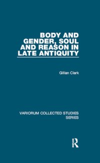 cover of the book Body and Gender, Soul and Reason in Late Antiquity