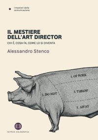 cover of the book Il mestiere dell'art director. Chi è, cosa fa, come lo si diventa