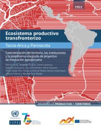 cover of the book Ecosistema productivo transfronterizo Tacna-Arica y Parinacota : Caracterización del territorio, las instituciones y la plataforma integrada de proyectos de innovación agropecuaria