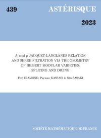 cover of the book A mod p Jacquet-Langlands relation and Serre filtration via the geometry of Hilbert modular varieties: Splicing and dicing