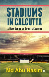 cover of the book Stadiums in Calcutta: A New Genre of Sports Culture